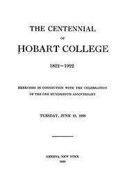 Cover of: The centennial of Hobart college. 1822-1922: Exercises in connection with the celebration of the one hundredth anniversary, Tuesday, June 13, 1922