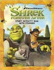 Cover of: Shrek Forever After Story Activity Book with Stickers