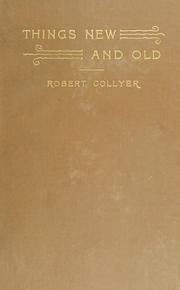 Cover of: Things new and old, sermons by Robert Collyer