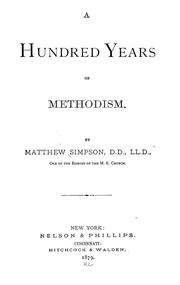 A hundred years of Methodism by Matthew Simpson