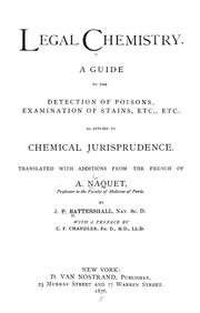 Cover of: Legal chemistry: A guide to detection of poisons, examination of stains, etc. etc. as applied to chemical jurisprudence