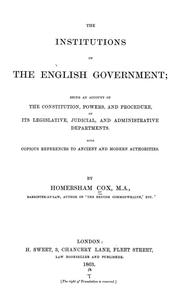 Cover of: The institutions of the English government by Homersham Cox