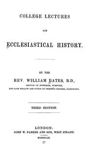 Cover of: College lectures on ecclesiastical history by William Bates