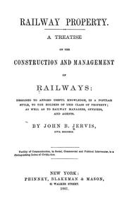 Cover of: Railway property: A treatise on the construction and management of railways ...