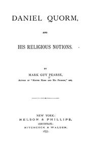 Cover of: Daniel Quorm and his religious notions by Mark Guy Pearse, Mark Guy Pearse