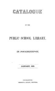 Cover of: Catalogue of the public school library, in Poughkeepsie. by Adriance Memorial Library, Poughkeepsie N.Y.