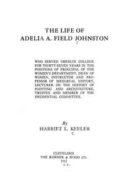 Cover of: The life of Adelia A. Field Johnston ...