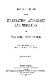 Cover of: Lectures on the incarnation, atonement, and mediation of the Lord Jesus Christ
