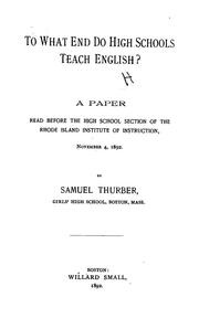 Cover of: To what end do high schools teach English? by Samuel Thurber