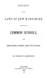 Cover of: Digest of the laws of New Hampshire: pertaining to common schools, with decisions, forms and statutes