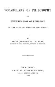 Cover of: Vocabulary of philosophy and student's book of reference, on the basis of Fleming's vocabulary by Calderwood, Henry