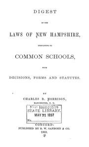 Cover of: Digest of the laws of New Hampshire: pertaining to common schools, with decisions, forms and statutes