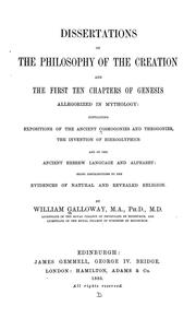 Dissertations on the philosophy of the creation and the first ten chapters of Genesis by William Galloway