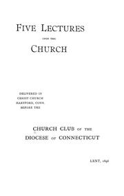 Five lectures upon the church by Church Club of Connecticut.