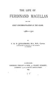 Cover of: The life of Ferdinand Magellan, and the first circumnavigation of the globe by Francis Henry Hill Guillemard, Francis Henry Hill Guillemard