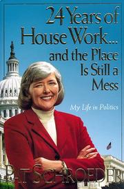 24 Years of House work-- and the place is still a mess by Pat Schroeder
