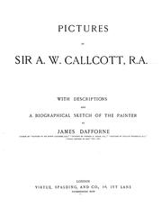 Cover of: Pictures by Sir A.W. Callcott, R.A.: With descriptions and a biographical sketch of the painter