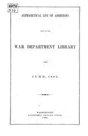 Cover of: Alphabetical list of additions made to the War Department Library by United States. War Dept. Library.