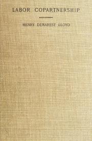 Cover of: Labor copartnership; notes of a visit to co-operative workshops, factories and farms in Great Britain and Ireland: in which employer, employé, and consumer share in ownership, management and results