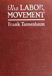 The labor movement by Frank Tannenbaum, G P Putnams Sons
