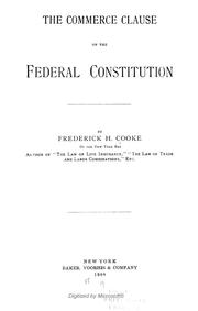 Cover of: The commerce clause of the federal Constitution, by Frederick H. Cooke by Frederick Hale Cooke