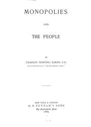 Cover of: Monopolies and the people: by Charles Whiting Baker