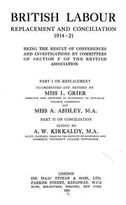 Cover of: British labour, replacement and conciliation, 1914-21: being the result of conferences and investigations by committees of Section F of the British association