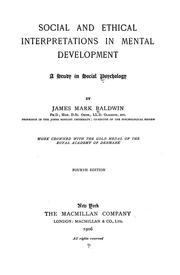 Cover of: Social and ethical interpretations in mental development by James Mark Baldwin