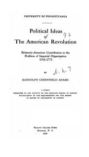 Cover of: Political ideas of the American Revolution: Britannic-American contributions to the problem of imperial organization, 1765 to 1775