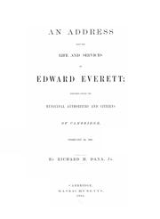 Cover of: An address upon the life and services of Edward Everett: delivered before the municipal authorities and citizens of Cambridge, February 22, 1865