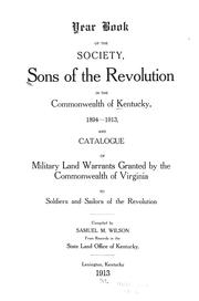 Cover of: Year book of the Society, Sons of the Revolution, in the Commonwealth of Kentucky, 1894-1913 by Sons of the Revolution. Kentucky Society.
