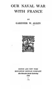 Cover of: Our naval war with France by Allen, Gardner Weld