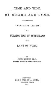 Cover of: Time and tide, by Weare and Tyne: twenty-five letters to a working man of Sunderland on the laws of work