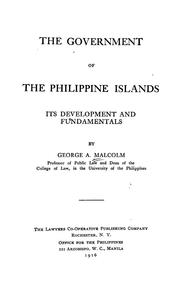 Cover of: The government of the Philippine Islands: its development and fundamentals