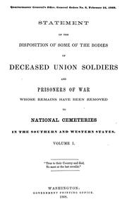 Statement of the disposition of some of the bodies of deceased Union soldiers and prisoners of war whose remains have been removed to national cemeteries in the southern and western states by United States. Army. Quartermaster's Dept.