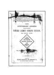 Cover of: The anniversary address delivered before the Third Army Corps Union, 5th May, 1875: the glorious old fighting Third Corps, as we understand it