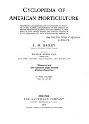 Cover of: Cyclopedia of American Horticulture: comprising suggestions for cultivation of horticultural plants, descriptions of the species of fruits, vegetables, flowers and ornamental plants sold in the United States and Canada, together with geographical and biographical sketches