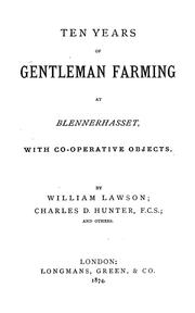 Ten years of gentleman farming at Blennerhasset by Lawson, William, Charles D. Hunter