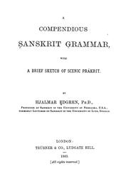 Cover of: A compendious Sanskrit grammar: with a brief sketch of scenic Prákrit