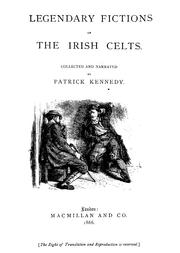 Cover of: Legendary fictions of the Irish Celts