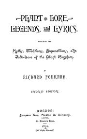 Cover of: Plant lore, legends, and lyrics: Embracing the myths, traditions, superstitions, and folk-lore of the plant kingdom