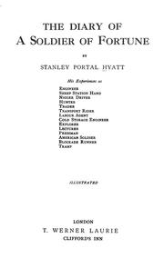 Cover of: The diary of a soldier of fortune: his experiences as engineer, sheep station hand ... labour agent ... explorer ... American soldier, blockade runner, tramp