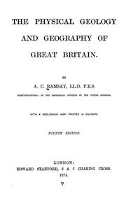 Cover of: The physical geology and geography of Great Britain | Ramsay, Andrew Crombie Sir