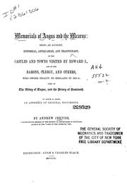 Cover of: Memorials of Angus and the Mearns: being an account, historical, antiquarian, and traditionary, of the castles and towns visited by Edward I, and of the barons, clergy, and others, who swore fealty to England in 1291-6, also, of the Abbey of Cupar, and the Priory of Rostinoth