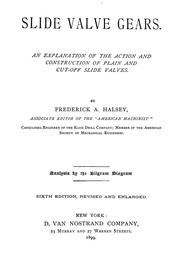 Cover of: Slide valve gears: An explanation of the action and construction of plain and cut-off slide valves