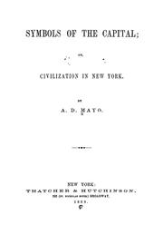 Cover of: Symbols of the capital: or, Civilization in New York