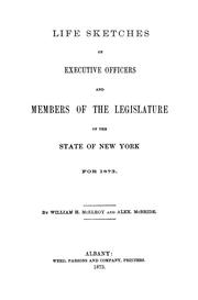 Cover of: Life sketches of executive officers and members of the Legislature of the state of New York for 1873