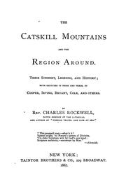 Cover of: The Catskill Mountains and the region around by Charles Rockwell, Charles Rockwell