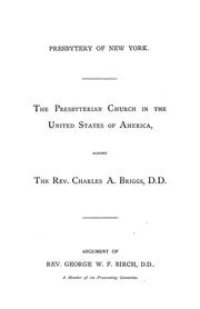 Cover of: The Presbyterian Church in the United States of America against the Rev. Charles A. Briggs, D.D.