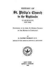 Cover of: History of St. Philip's church in the Highlands, Garrison, New York: including, up to 1840, St. Peter's church on the manor of Cortlandt